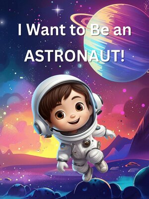 cover image of I Want to Be and Astronaut